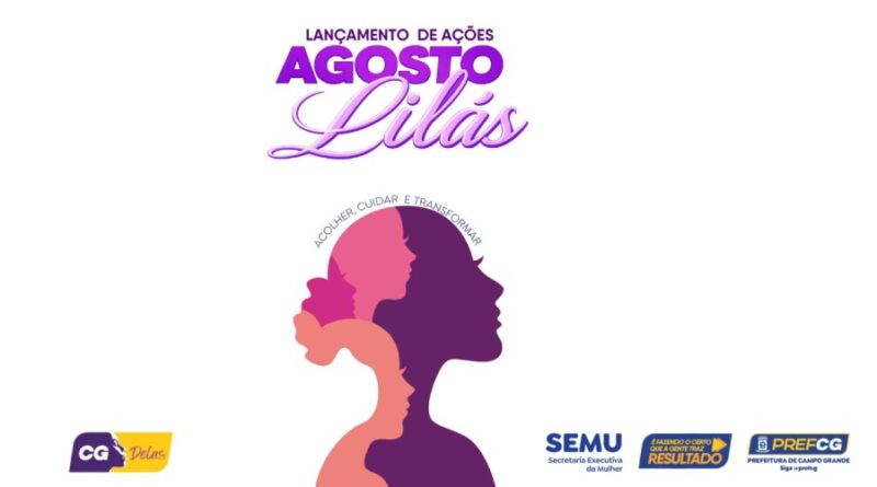 Agosto Lilás: Capital lança ações contra a violência